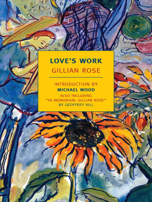 Gillian Rose创作的Love's Work作品的详细信息 - 可供借阅